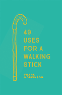 49 Uses for a Walking Stick