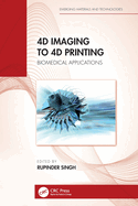 4D Imaging to 4D Printing: Biomedical Applications