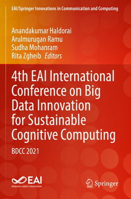 4th EAI International Conference on Big Data Innovation for Sustainable Cognitive Computing: BDCC 2021 - Haldorai, Anandakumar (Editor), and Ramu, Arulmurugan (Editor), and Mohanram, Sudha (Editor)