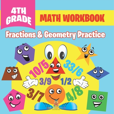 4th Grade Math Workbook: Fractions & Geometry Practice - Baby Professor