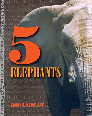 5 Elephants - Laidlaw, Rob