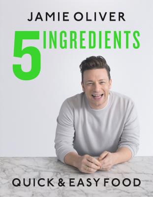 5 Ingredients: Quick & Easy Food - Oliver, Jamie