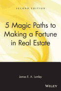 5 Magic Paths to Making a Fortune in Real Estate