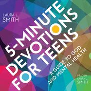 5-Minute Devotions for Teens: A Guide to God and Mental Health