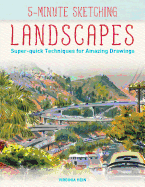 5-Minute Sketching -- Landscapes: Super-Quick Techniques for Amazing Drawings