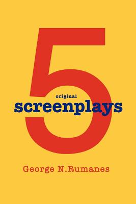 5 Screenplays - Rumanes, George N