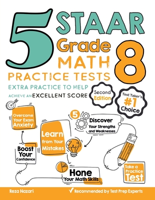 5 STAAR Grade 8 Math Practice Tests: Extra Practice to Help Achieve an Excellent Score - Nazari, Reza