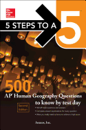 5 Steps to a 5: 500 AP Human Geography Questions to Know by Test Day, Second Edition