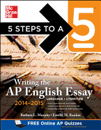 5 Steps to a 5 Writing the AP English Essay 2014-2015