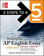 5 Steps to a 5: Writing the AP English Essay