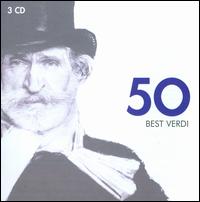 50 Best Verdi - Alfredo Giacomotti (bass); Alfredo Kraus (tenor); Benito di Bella (baritone); Carlo Bergonzi (tenor);...