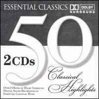 50 Classical Highlights: Essential Classics - 