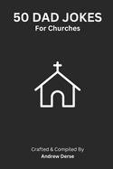 50 Dad Jokes: For Churches