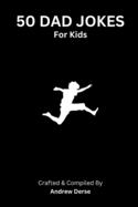 50 Dad Jokes: For Kids