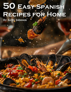 50 Easy Spanish Recipes for Home