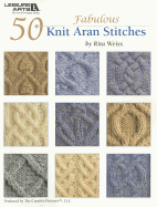 50 Fabulous Knit Aran Stitches