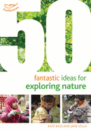 50 Fantastic Ideas for Exploring Nature