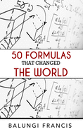 50 Formulas that Changed the World