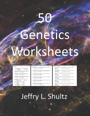50 Genetics Worksheets - Shultz, Jeffry L