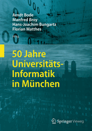 50 Jahre Universitats-Informatik in Munchen