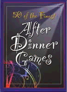 50 of the Finest After Dinner Games