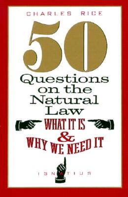50 Questions on Natural Law - Rice, Charles E