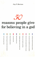 50 Reasons People Give for Believing in a God