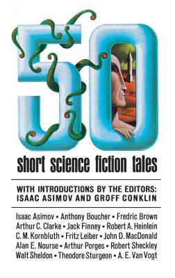 50 Short Science Fiction Tales - Asimov, Isaac (Editor)