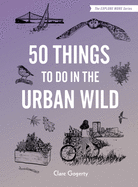 50 Things To Do In The Urban Wild