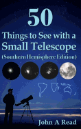 50 Things to See with a Small Telescope (Southern Hemisphere Edition)