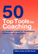 50 Top Tools for Coaching: A Complete Toolkit for Developing and Empowering People