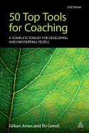 50 Top Tools for Coaching: A Complete Toolkit for Developing and Empowering People