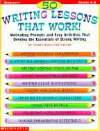 50 Writing Lessons That Work!: Motivating Prompts and Easy Activities That Develop the Essentials of Strong Writing