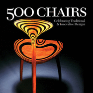 500 Chairs: Celebrating Traditional and Innovative Designs - Hemachandra, Ray