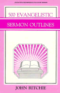 500 Evangelistic Sermon Outlines - Ritchie, John