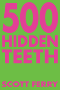 500 Hidden Teeth