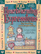500 More Heartwarming Expressions for Crafting and Scrapbooking
