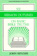 500 Sermon Outlines on Basic Bible Truths