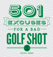 501 Excuses for a Bad Golf Shot