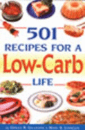 501 Recipes for a Low-Carb Life - Gillespie, Gregg R, and Johnson, Mary B