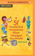 51 Accidental Inventions That Changed the World