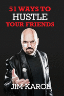 51 Ways to Hustle Your Friends