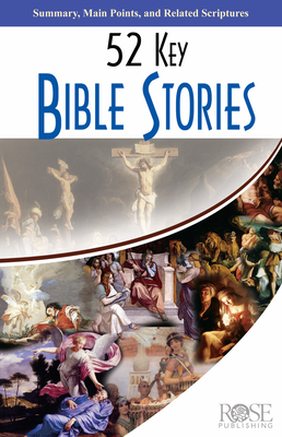 52 Key Bible Stories - Rose Publishing (Creator)