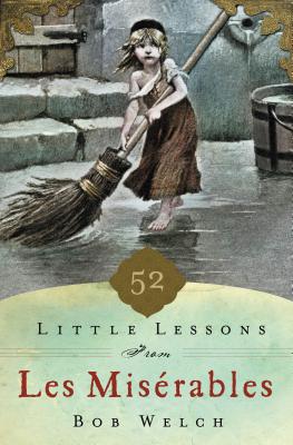 52 Little Lessons from Les Miserables - Welch, Bob