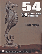 54 3-D Scroll Saw Patterns