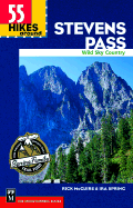 55 Hikes Around Steven Pass: Wild Sky Area