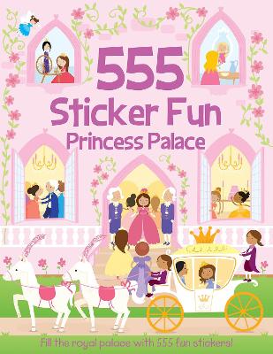 555 Sticker Fun - Princess Palace Activity Book - Mayes, Susan