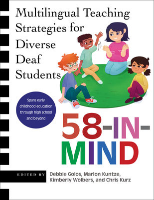 58-In-Mind: Multilingual Teaching Strategies for Diverse Deaf Students - Golos, Debbie (Editor), and Kuntze, Marlon (Editor), and Wolbers, Kimberly (Editor)