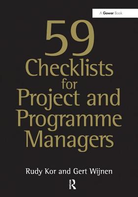 59 Checklists for Project and Programme Managers - Kor, Rudy, and Wijnen, Gert