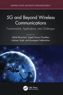 5G and Beyond Wireless Communications: Fundamentals, Applications, and Challenges
